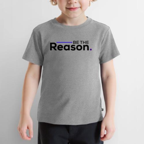Be The Reason (black font) - Toddler Premium T-Shirt