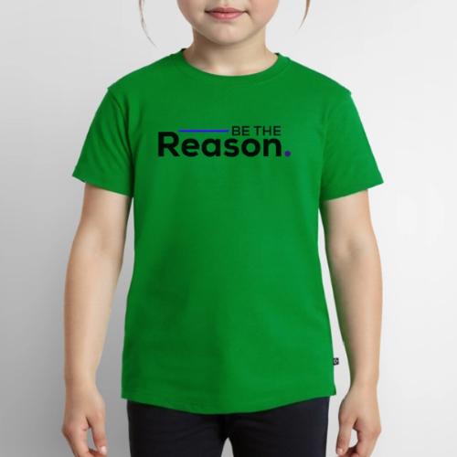 Be The Reason (black font) - Toddler Premium T-Shirt