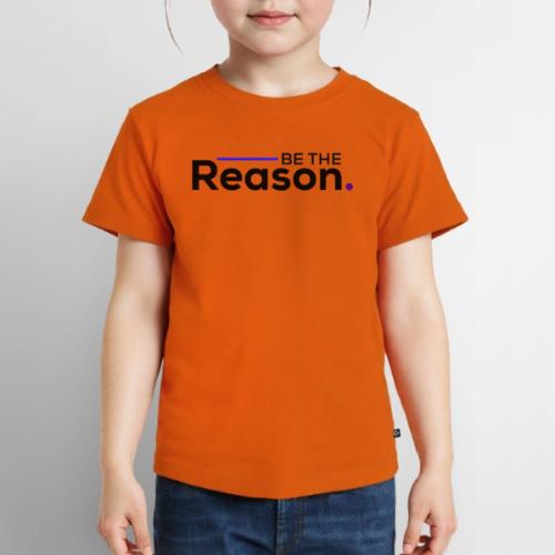 Be The Reason (black font) - Toddler Premium T-Shirt