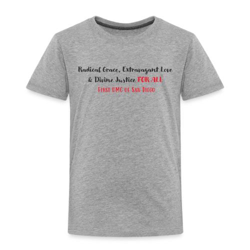 Radical Grace, Extravagant Love & Divine Justice - Toddler Premium T-Shirt