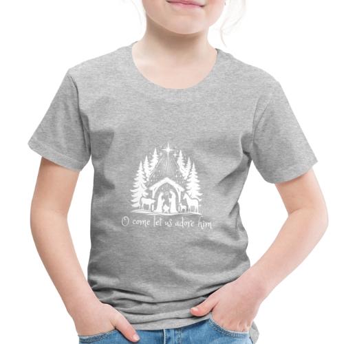 O come let us adore him - Toddler Premium T-Shirt
