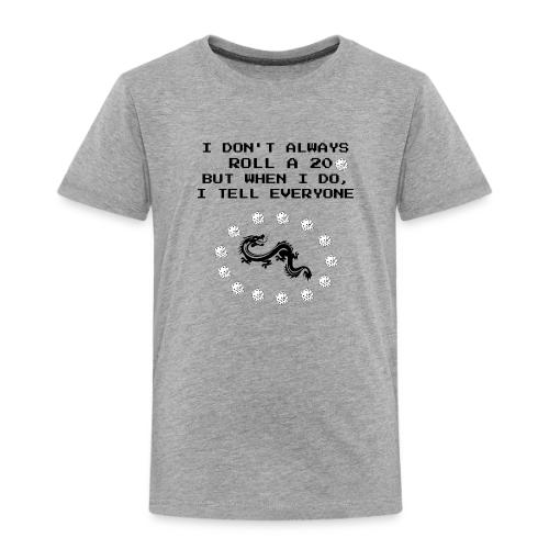 I Don't Always Roll a 20 D&D T-Shirt | Retro 8-Bit - Toddler Premium T-Shirt