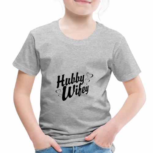 Hubby and wifey - Toddler Premium T-Shirt