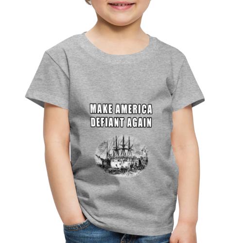 make america defiant again - Toddler Premium T-Shirt