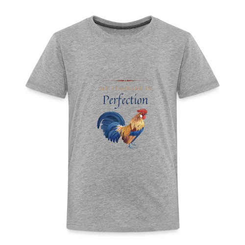 My Standard Is Perfection - Toddler Premium T-Shirt
