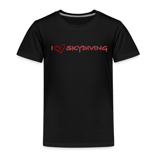 I love skydiving T-shirt/BookSkydive - Toddler Premium T-Shirt