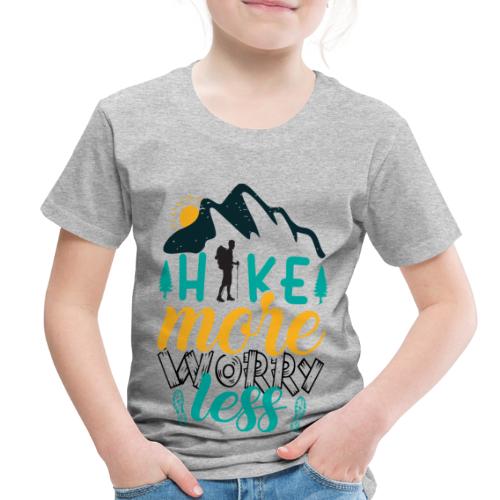 Hike More Worry Less - Toddler Premium T-Shirt