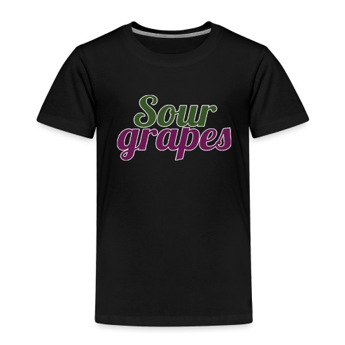 SourGrapes - Toddler Premium T-Shirt