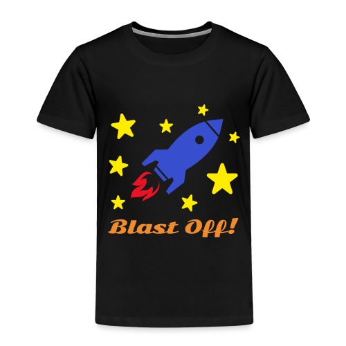 Blast Off - Toddler Premium T-Shirt