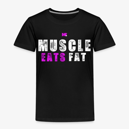 Muscle Eats Fat (Breast Cancer Awareness) - Toddler Premium T-Shirt