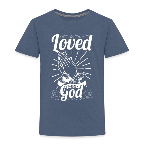 Loved By God - Alt. Design (White Letters) - Toddler Premium T-Shirt