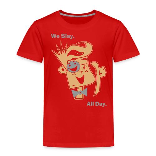 We Slay All Day Shiny Shirt Metallic Silver & Gold - Toddler Premium T-Shirt