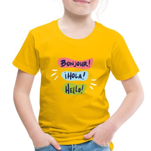 Bonjour Hola Hello Shirts - Toddler Premium T-Shirt