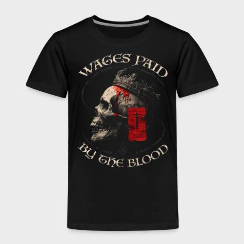 Wages Paid - Toddler Premium T-Shirt
