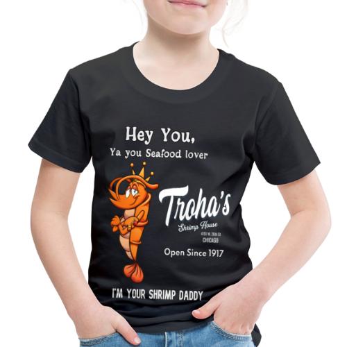 Shrimp Daddy T - Toddler Premium T-Shirt