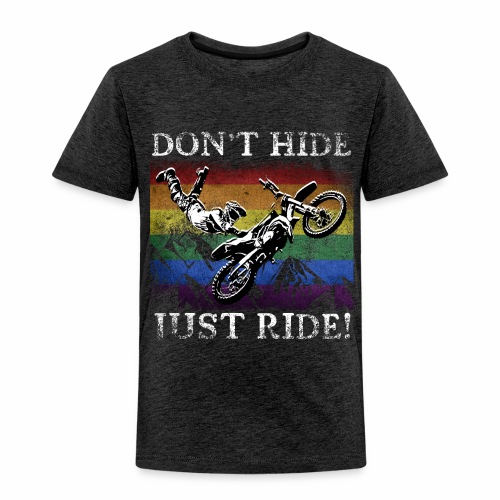 Don t Hide Just Ride - LGBTQ+ Motorcross Biker - Toddler Premium T-Shirt
