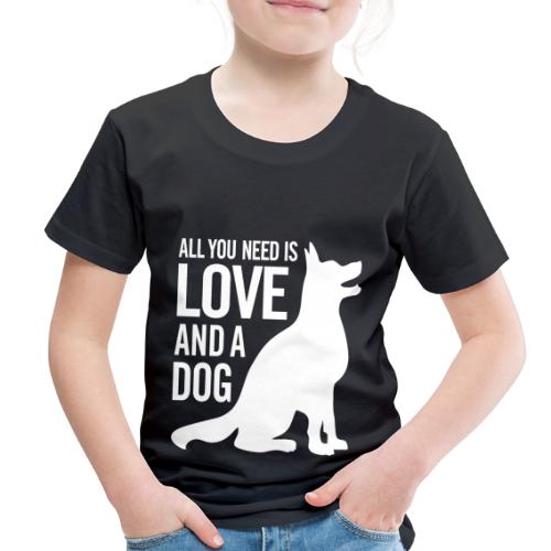 All You Need is Love and a Dog - Toddler Premium T-Shirt