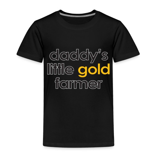 Warcraft baby: Daddys Little Gold Farmer - Toddler Premium T-Shirt