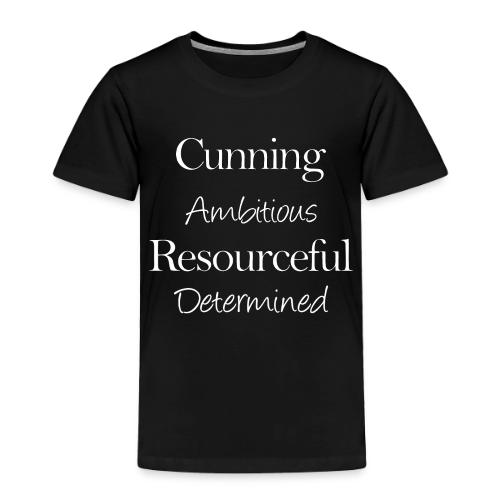 cunning ambitious resourceful determined white fon - Toddler Premium T-Shirt