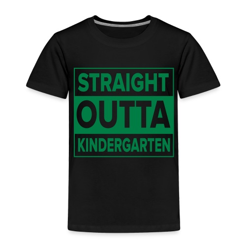 Straight Outta Kindergarten - Toddler Premium T-Shirt