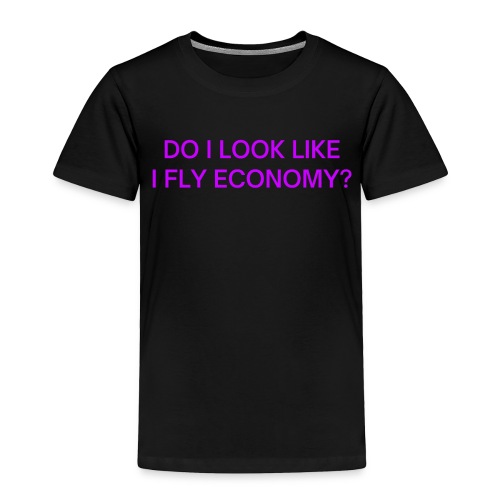 Do I Look Like I Fly Economy? (in purple letters) - Toddler Premium T-Shirt