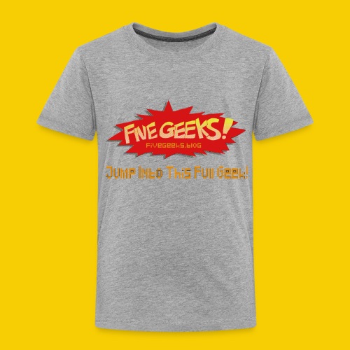 FiveGeeks Blog Jump Into This Full Geek - Toddler Premium T-Shirt
