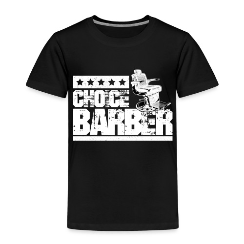 Choice Barber 5-Star Barber T-Shirt - Toddler Premium T-Shirt