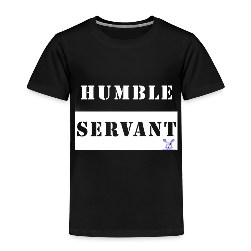 Humble Servant - Toddler Premium T-Shirt
