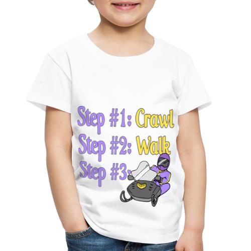 Step 1 - Crawl - Toddler Premium T-Shirt