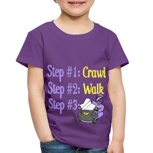 Step 1 - Crawl - Toddler Premium T-Shirt