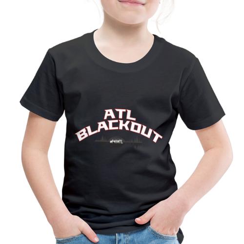 ATL BLACKOUT - Toddler Premium T-Shirt