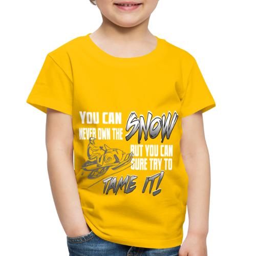 Tame the Snow - Toddler Premium T-Shirt