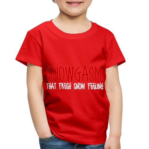 Snowgasm - Toddler Premium T-Shirt