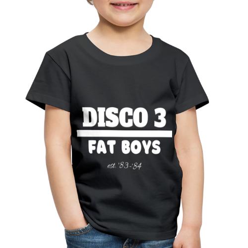 Disco 3/Fat Boys est. 83-84 - Toddler Premium T-Shirt