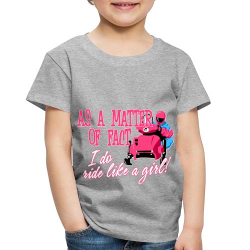 Ride Like a Girl - Toddler Premium T-Shirt