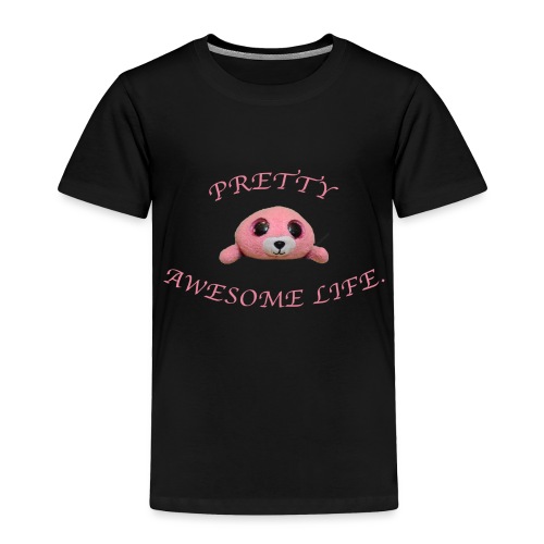 PRETTY AWESOME LIFE. - Toddler Premium T-Shirt