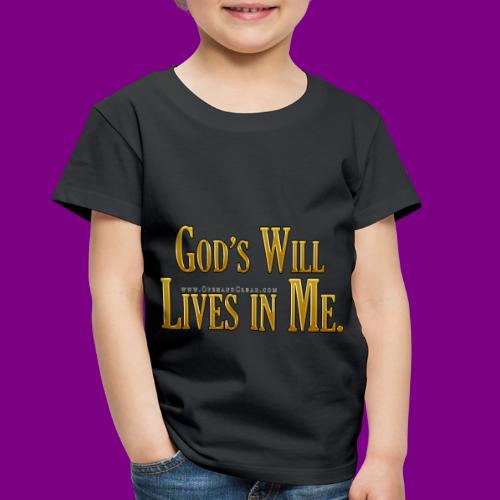 God's will lives in me - A Course in Miracles - Toddler Premium T-Shirt