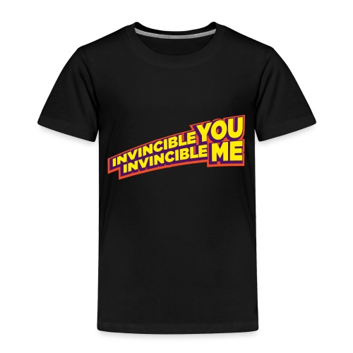 Invincible You, Invincible Me - Toddler Premium T-Shirt