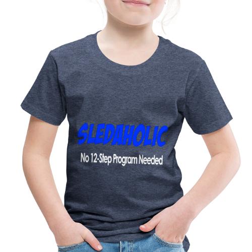 Sledaholic 12 Step Program - Toddler Premium T-Shirt