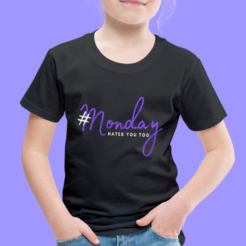 #Monday dark - Toddler Premium T-Shirt
