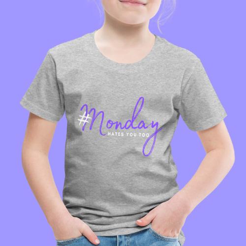 #Monday dark - Toddler Premium T-Shirt