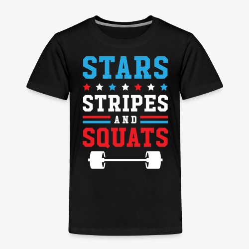 Stars, Stripes And Squats v2 - Toddler Premium T-Shirt