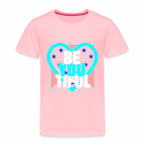 Beautiful BeYouTiful Heart Self Love Gift Ideas - Toddler Premium T-Shirt