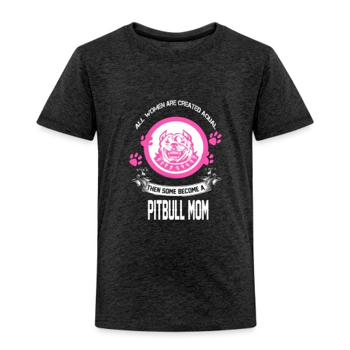pitbullmom - Toddler Premium T-Shirt