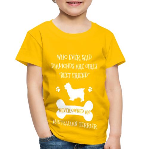 My Best Friend Is Australian Terrier Cool Gift - Toddler Premium T-Shirt