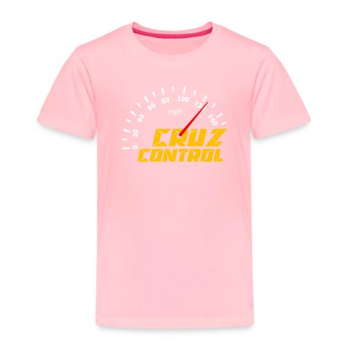 Cruz Control - Toddler Premium T-Shirt