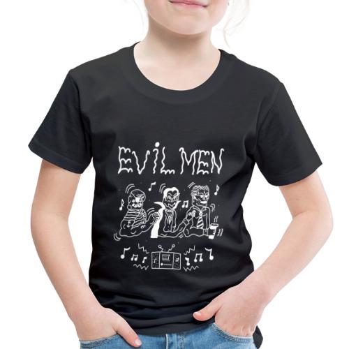 EVIL MEN (Dark Theme) - Toddler Premium T-Shirt