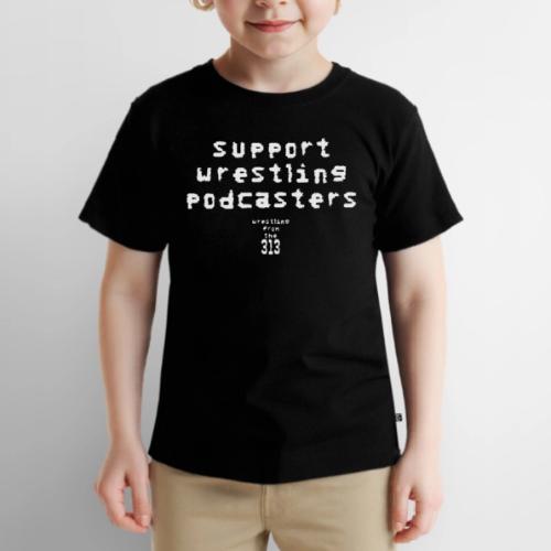 Support Wrestling Podcasters - Toddler Premium T-Shirt