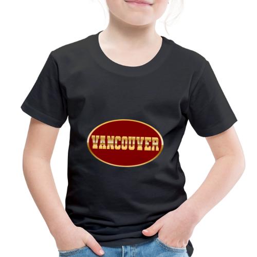 Golden Vibes – Vancouver - Toddler Premium T-Shirt