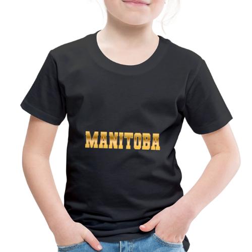 Manitoba - Toddler Premium T-Shirt